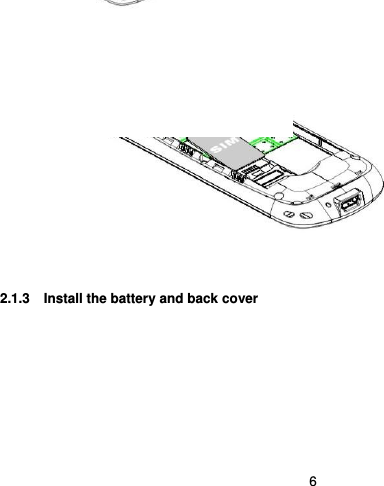  6  .            2.1.3 Install the battery and back cover   