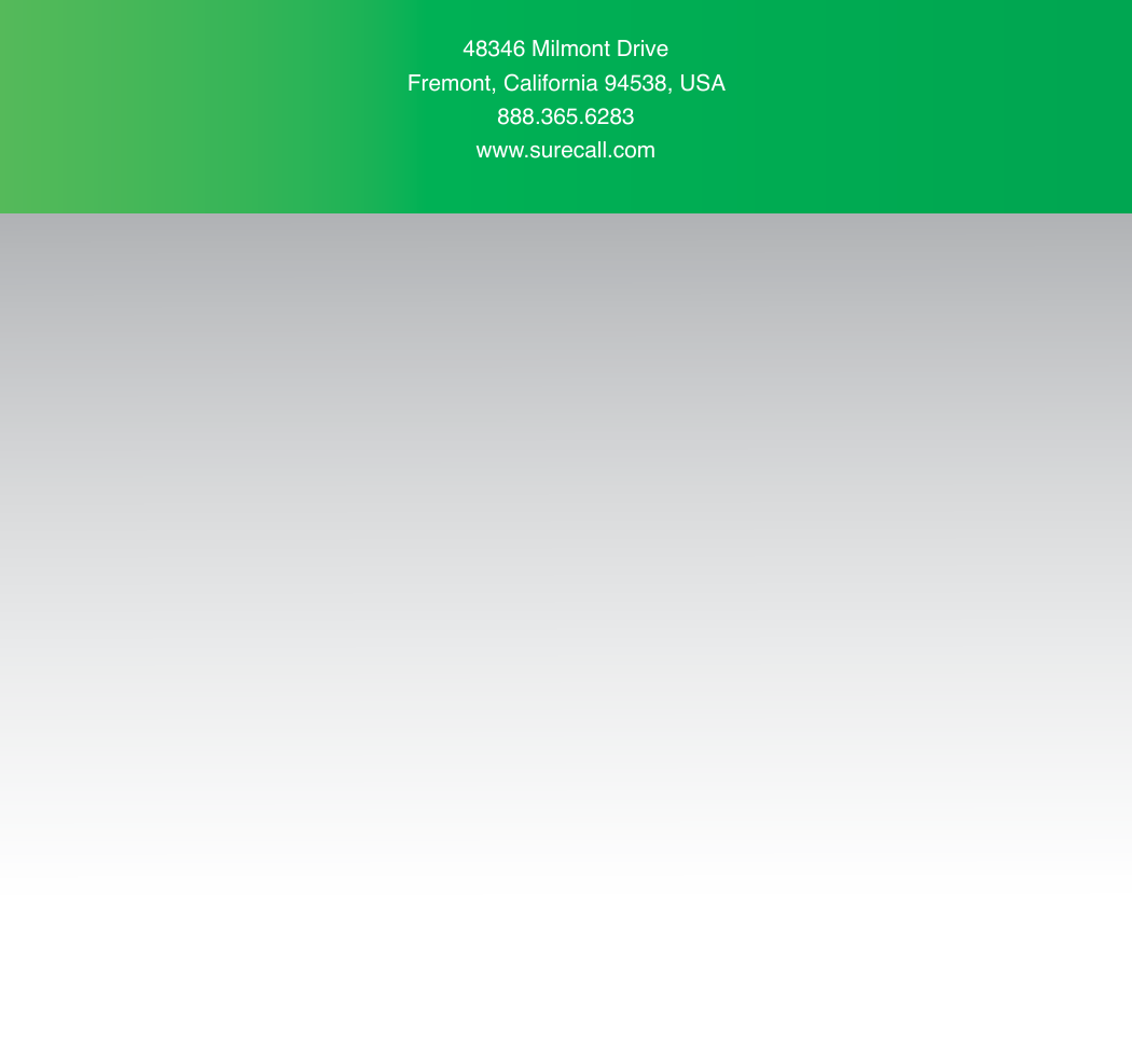  48346 Milmont DriveFremont, California 94538, USA888.365.6283www.surecall.com