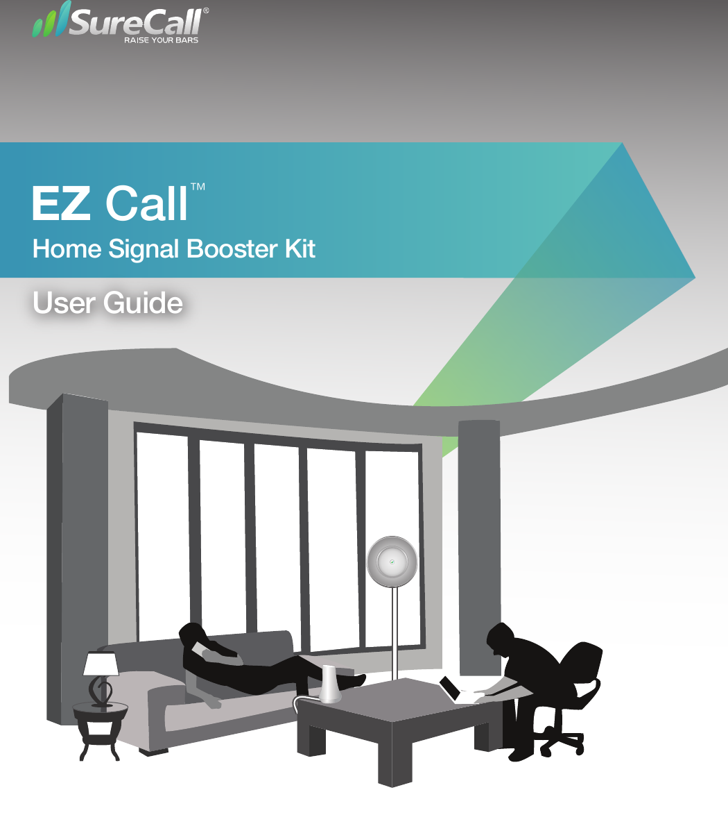 EZ Call   ™Home Signal Booster KitUser Guide 