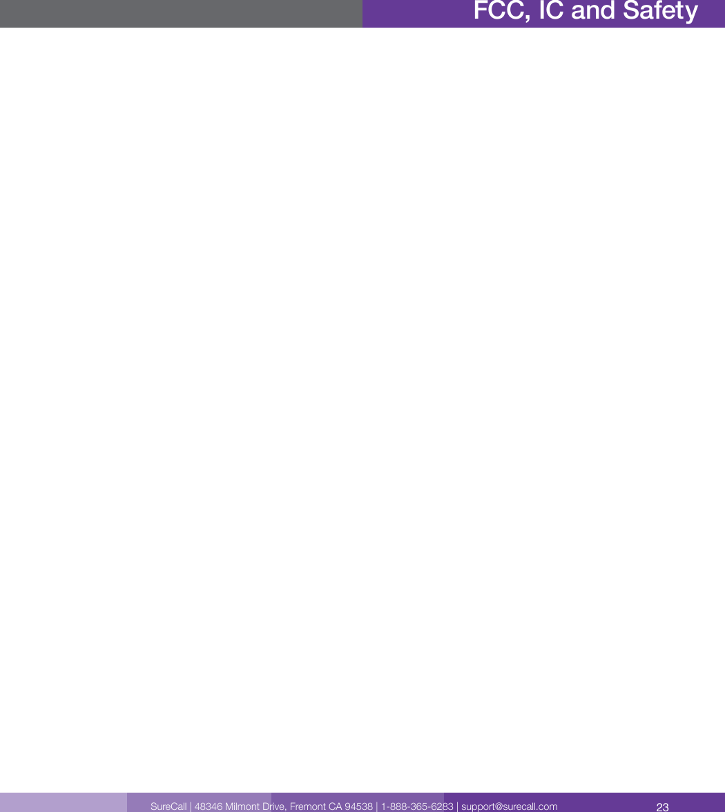 23SureCall | 48346 Milmont Drive, Fremont CA 94538 | 1-888-365-6283 | support@surecall.comFCC, IC and Safety