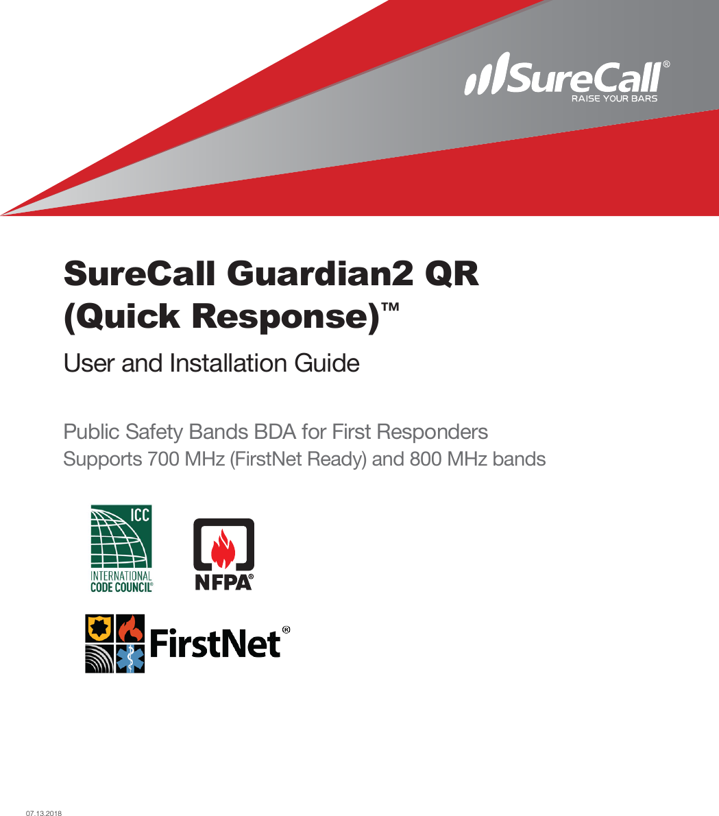 SureCall Guardian2 QR(Quick Response)™  User and Installation GuidePublic Safety Bands BDA for First RespondersSupports 700 MHz (FirstNet Ready) and 800 MHz bands07.13.2018