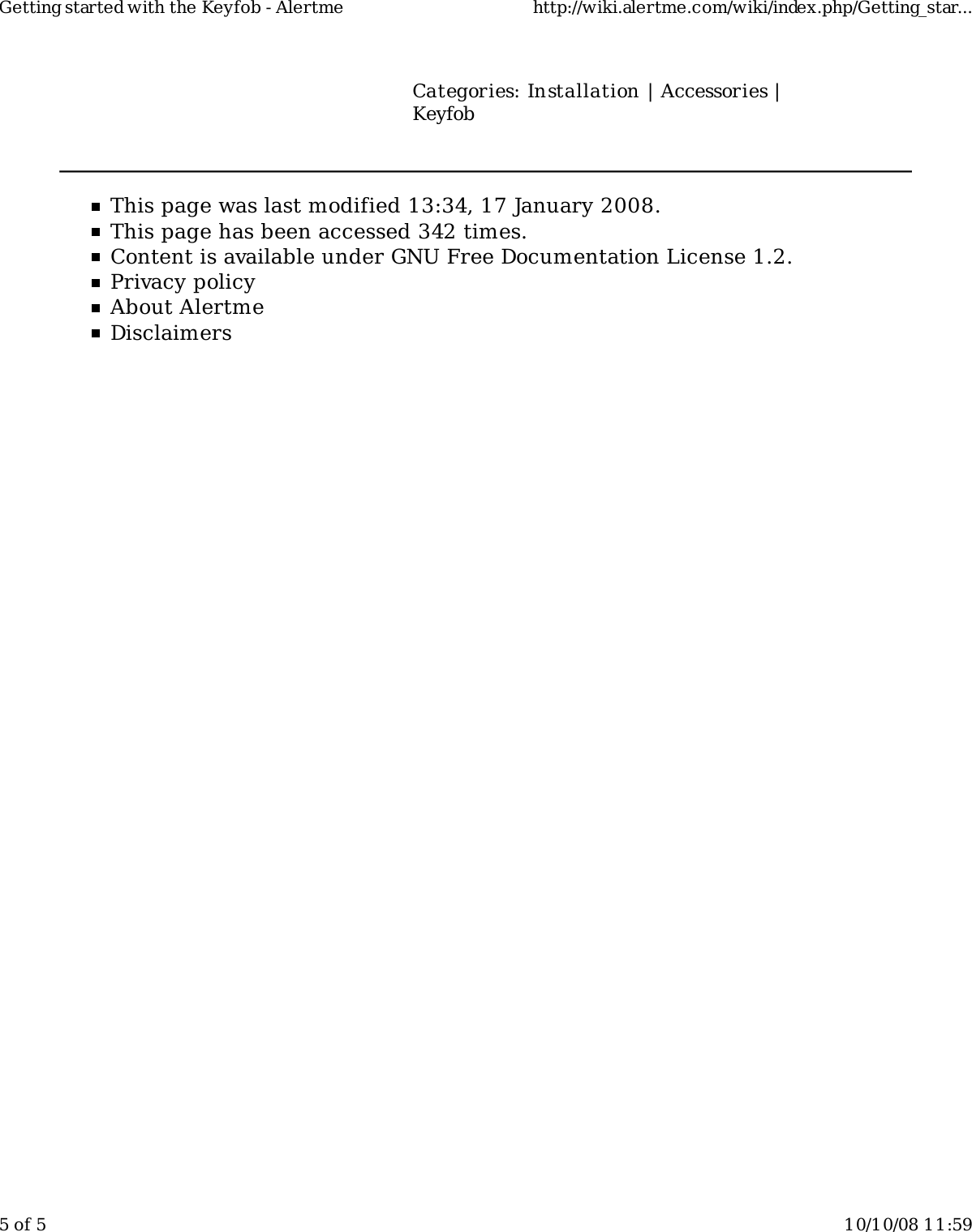 Categories: Installation | Accessories |KeyfobThis page was last modified 13:34, 17 January 2008.This page has been accessed 342 times.Content is available under GNU Free Documentation License 1.2.Privacy policyAbout AlertmeDisclaimersGetting started with the Keyfob - Alertme http://wiki.alertme.com/wiki/index.php/Getting_star...5 of 5 10/10/08 11:59