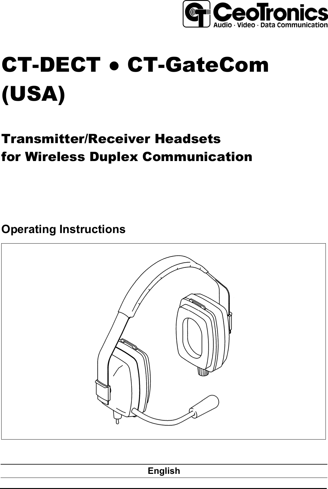        CT-DECT ● CT-GateCom (USA)  Transmitter/Receiver Headsets  for Wireless Duplex Communication        Operating Instructions                            English  