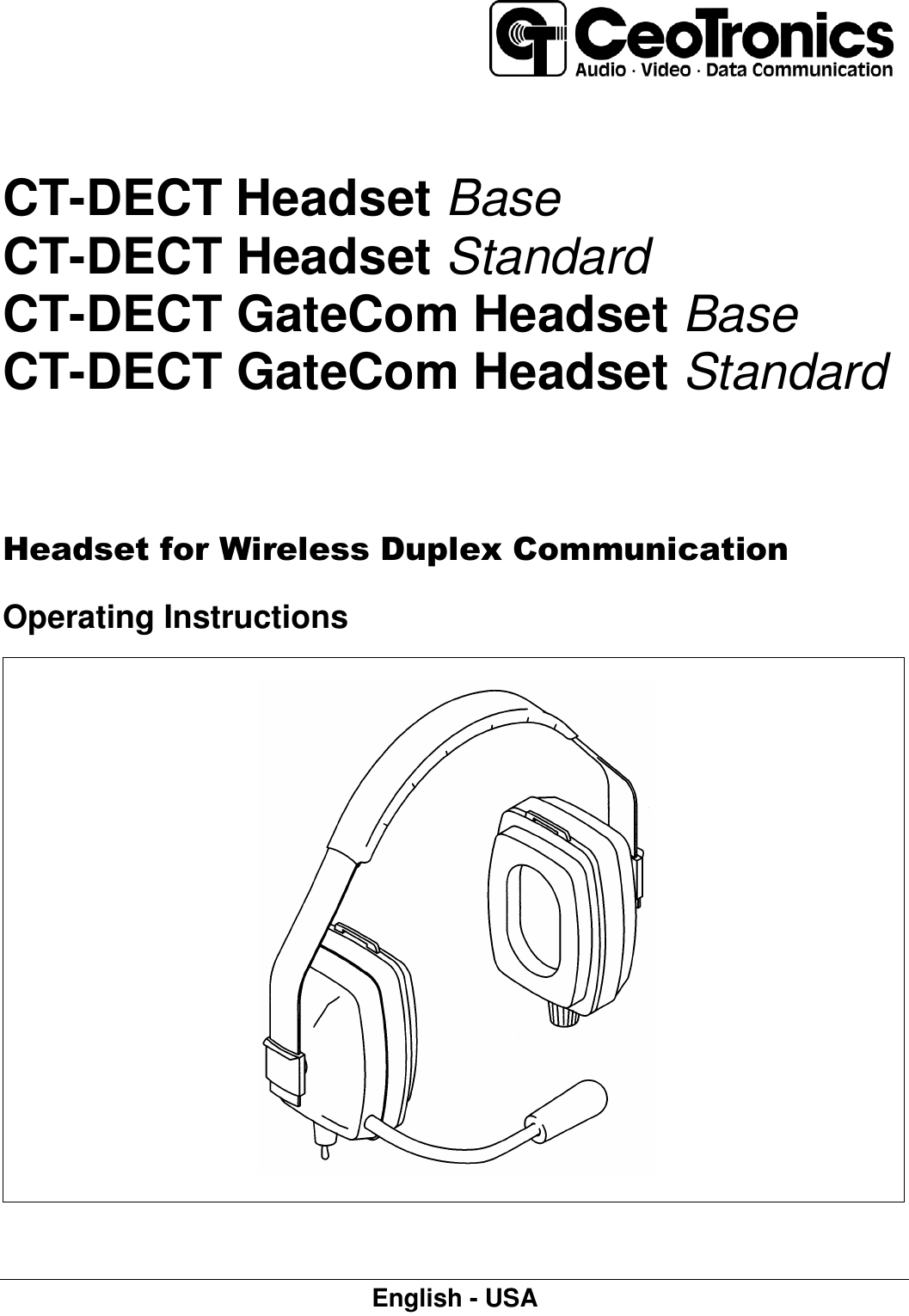    CT-DECT Headset Base CT-DECT Headset Standard CT-DECT GateCom Headset Base CT-DECT GateCom Headset Standard     Headset for Wireless Duplex Communication  Operating Instructions                            English - USA   