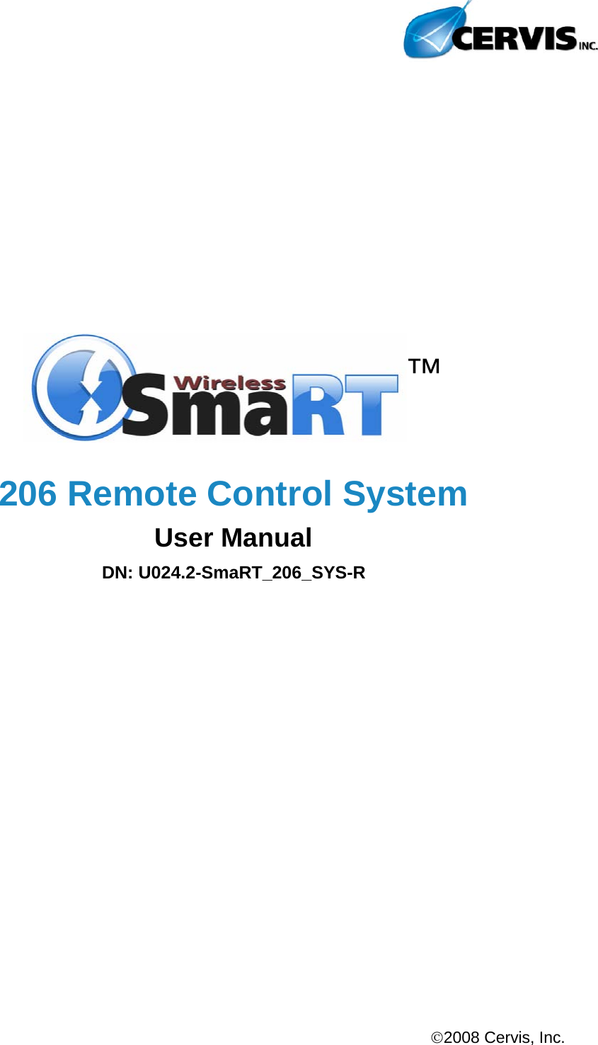  2008 Cervis, Inc.    206 Remote Control System User Manual DN: U024.2-SmaRT_206_SYS-R ™ 