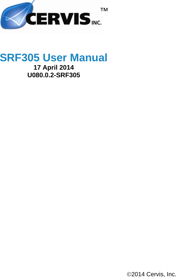 2014 Cervis, Inc.   SRF305 User Manual17 April 2014 U080.0.2-SRF305 ™