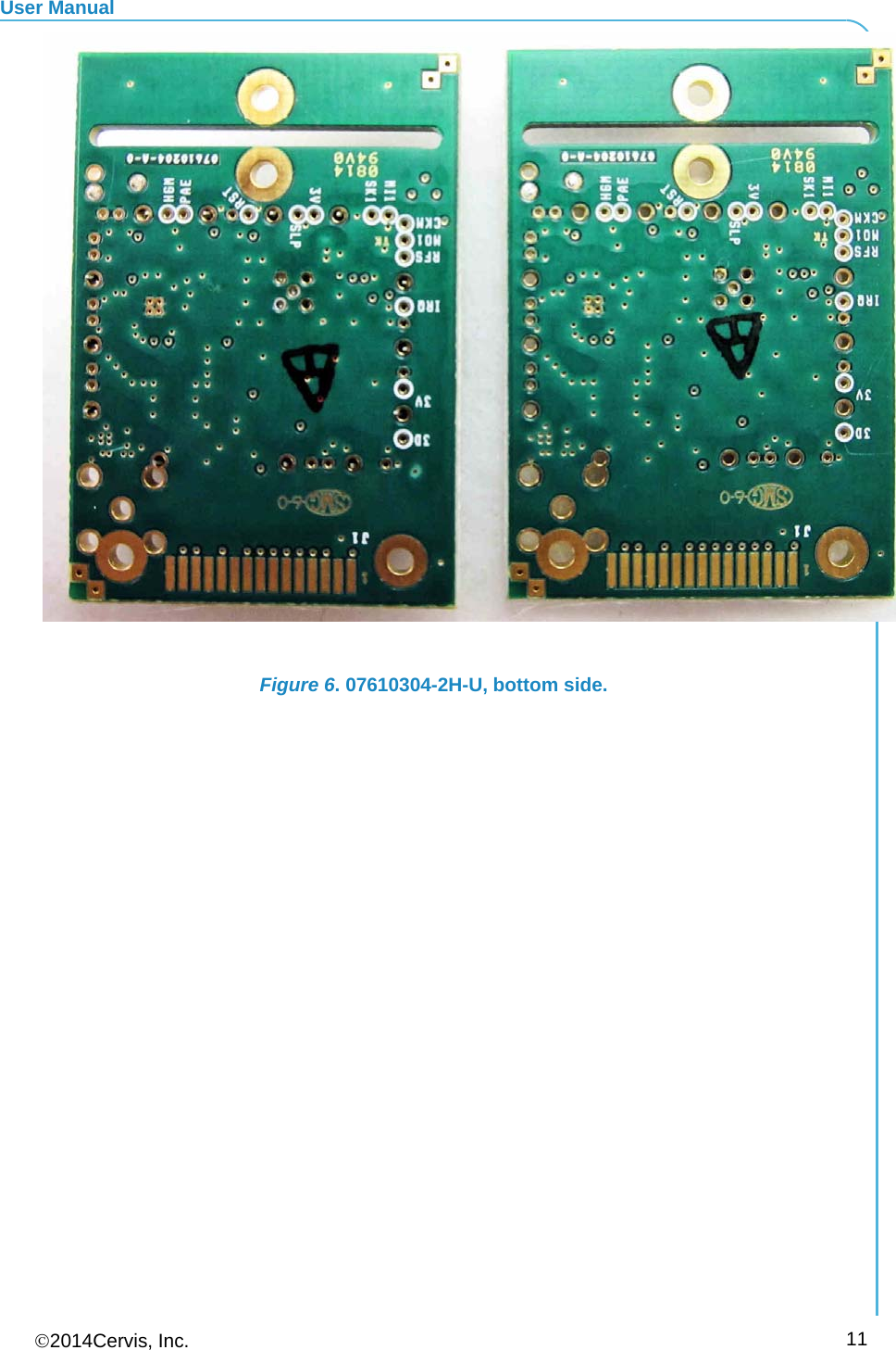 User Manual 2014Cervis, Inc.      11  Figure 6. 07610304-2H-U, bottom side.   