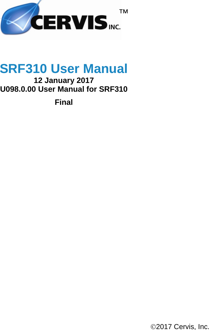 2017 Cervis, Inc.   SRF310 User Manual12 January 2017 U098.0.00 User Manual for SRF310 Final ™