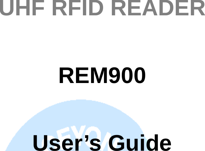  UHF RFID READER  REM900  User&rsquo;s Guide 