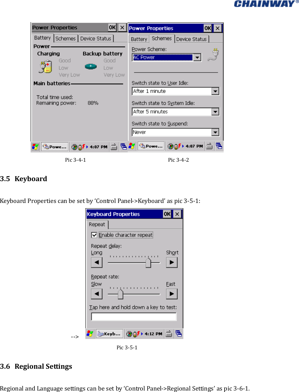   Pic3‐4‐1Pic3‐4‐23.5 KeyboardKeyboardPropertiescanbesetby‘ControlPanel‐&gt;Keyboard’aspic3‐5‐1:‐‐&gt;  Pic3‐5‐13.6 RegionalSettingsRegionalandLanguagesettingscanbesetby‘ControlPanel‐&gt;RegionalSettings’aspic3‐6‐1. 