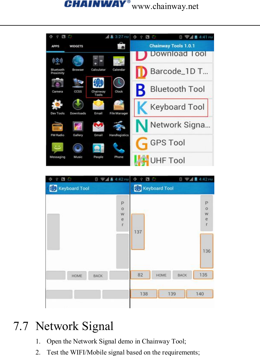 www.chainway.net    7.7 Network Signal 1. Open the Network Signal demo in Chainway Tool; 2. Test the WIFI/Mobile signal based on the requirements;  