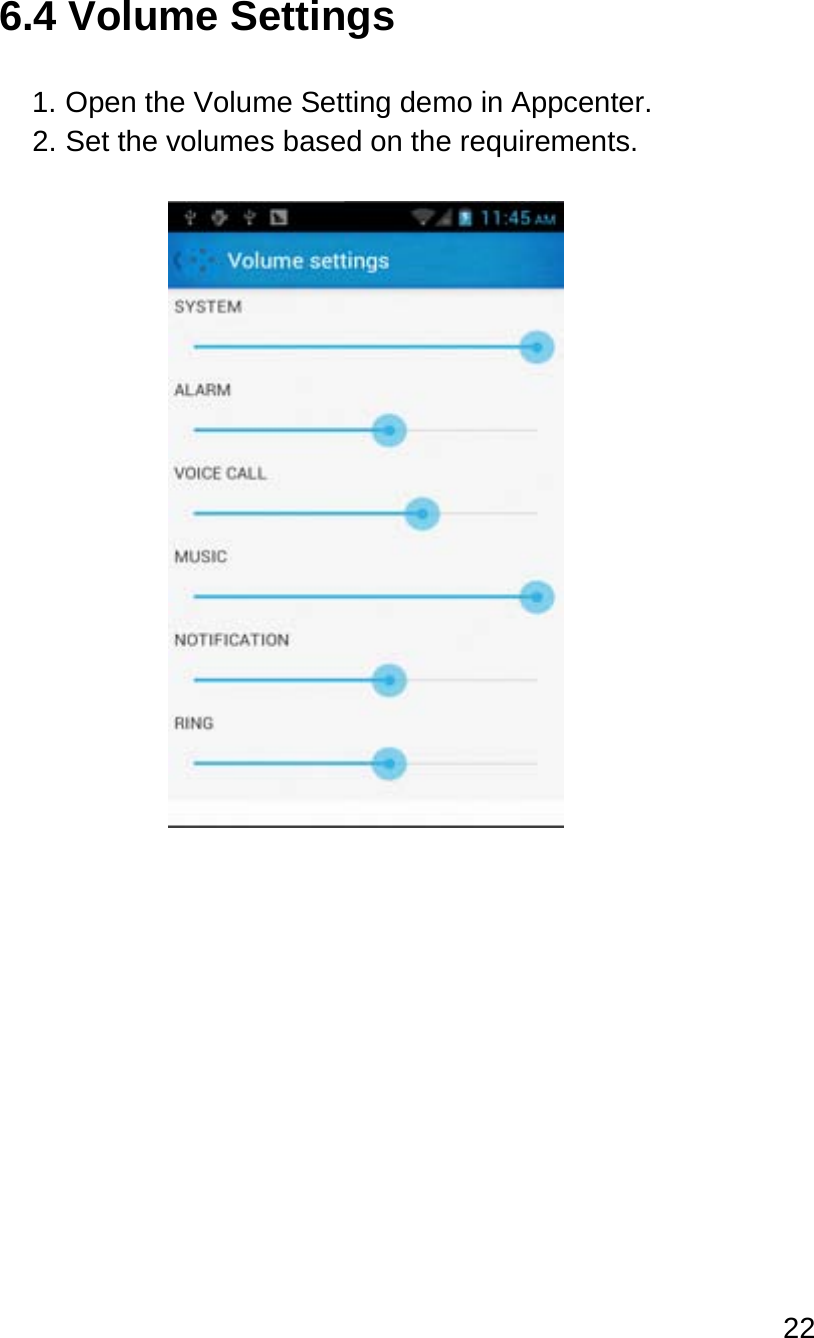 22   6.4 Volume Settings  1. Open the Volume Setting demo in Appcenter. 2. Set the volumes based on the requirements.      