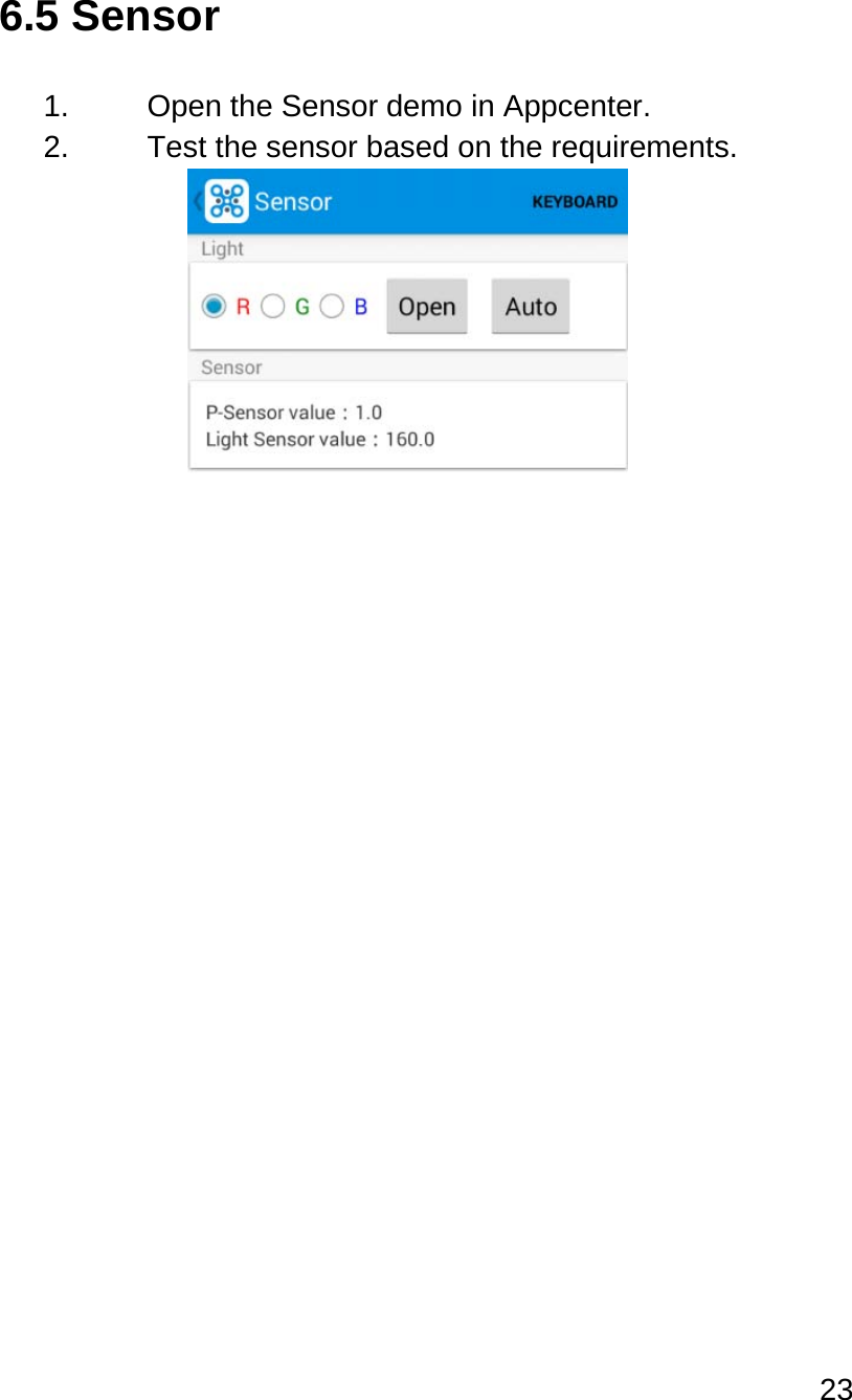 23   6.5 Sensor  1.  Open the Sensor demo in Appcenter. 2. Test the sensor based on the requirements.     