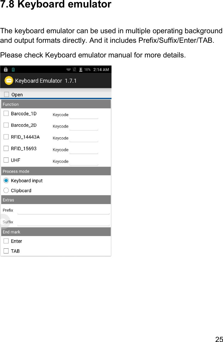 25  7.8 Keyboard emulator  The keyboard emulator can be used in multiple operating background and output formats directly. And it includes Prefix/Suffix/Enter/TAB.  Please check Keyboard emulator manual for more details.     