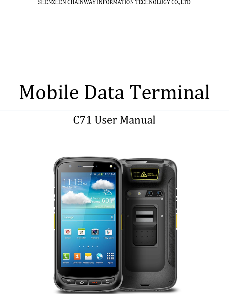 SHENZHEN CHAINWAY INFORMATION TECHNOLOGY CO.,LTD Mobile Data Terminal C71 User Manual    