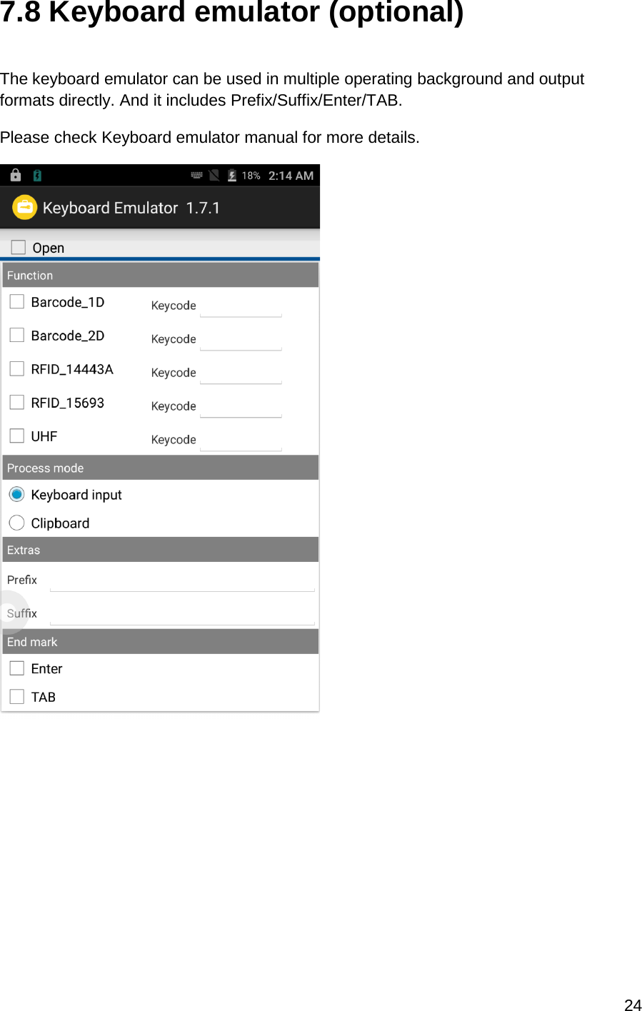 24  7.8 Keyboard emulator (optional)  The keyboard emulator can be used in multiple operating background and output formats directly. And it includes Prefix/Suffix/Enter/TAB.  Please check Keyboard emulator manual for more details.     