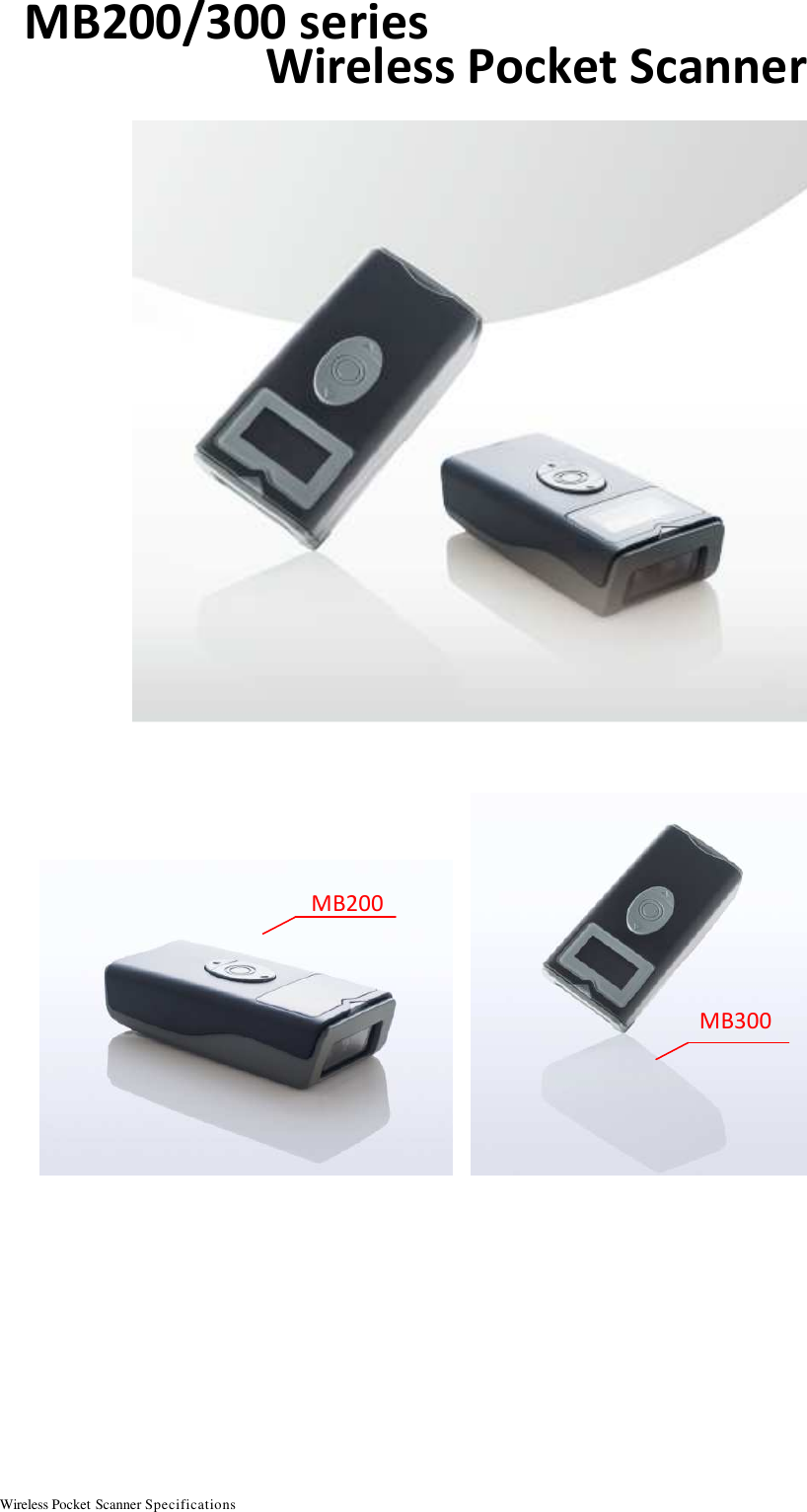 Wireless Pocket Scanner Specifications                                                       MB200/300 series Wireless Pocket Scanner                  MB300 MB200 