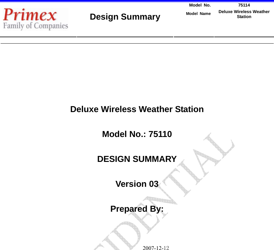 Model No. 75114 Model Name Deluxe Wireless Weather Station     Design Summary       Deluxe Wireless Weather Station Model No.: 75110 DESIGN SUMMARY Version 03 Prepared By:     2007-12-12              