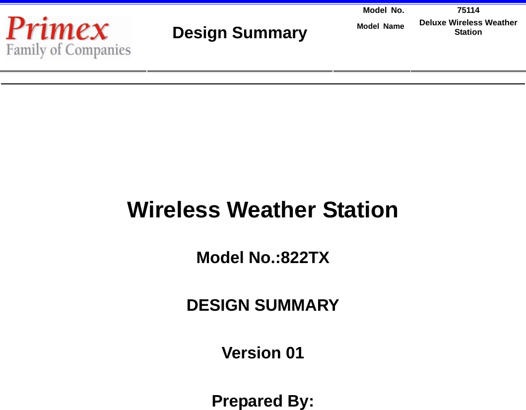 Model No.  75114 Model Name  Deluxe Wireless Weather Station      Design Summary        Wireless Weather Station Model No.:822TX DESIGN SUMMARY Version 01 Prepared By:                      