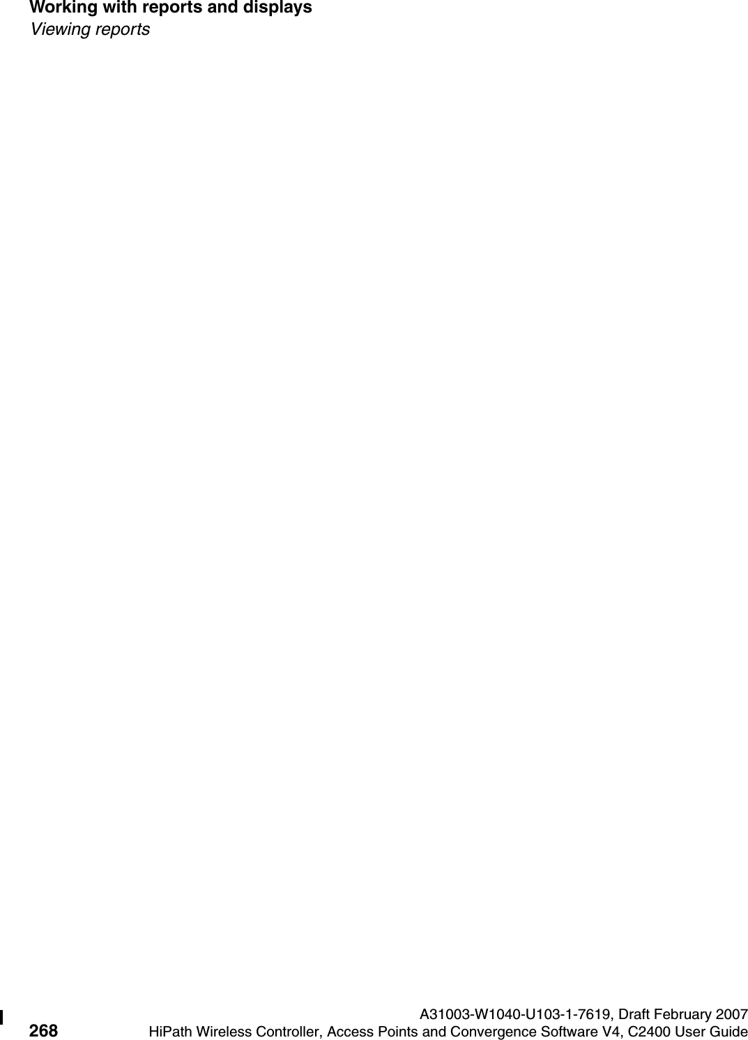 Working with reports and displays A31003-W1040-U103-1-7619, Draft February 2007268 HiPath Wireless Controller, Access Points and Convergence Software V4, C2400 User Guide        hwc_reports.fmViewing reports