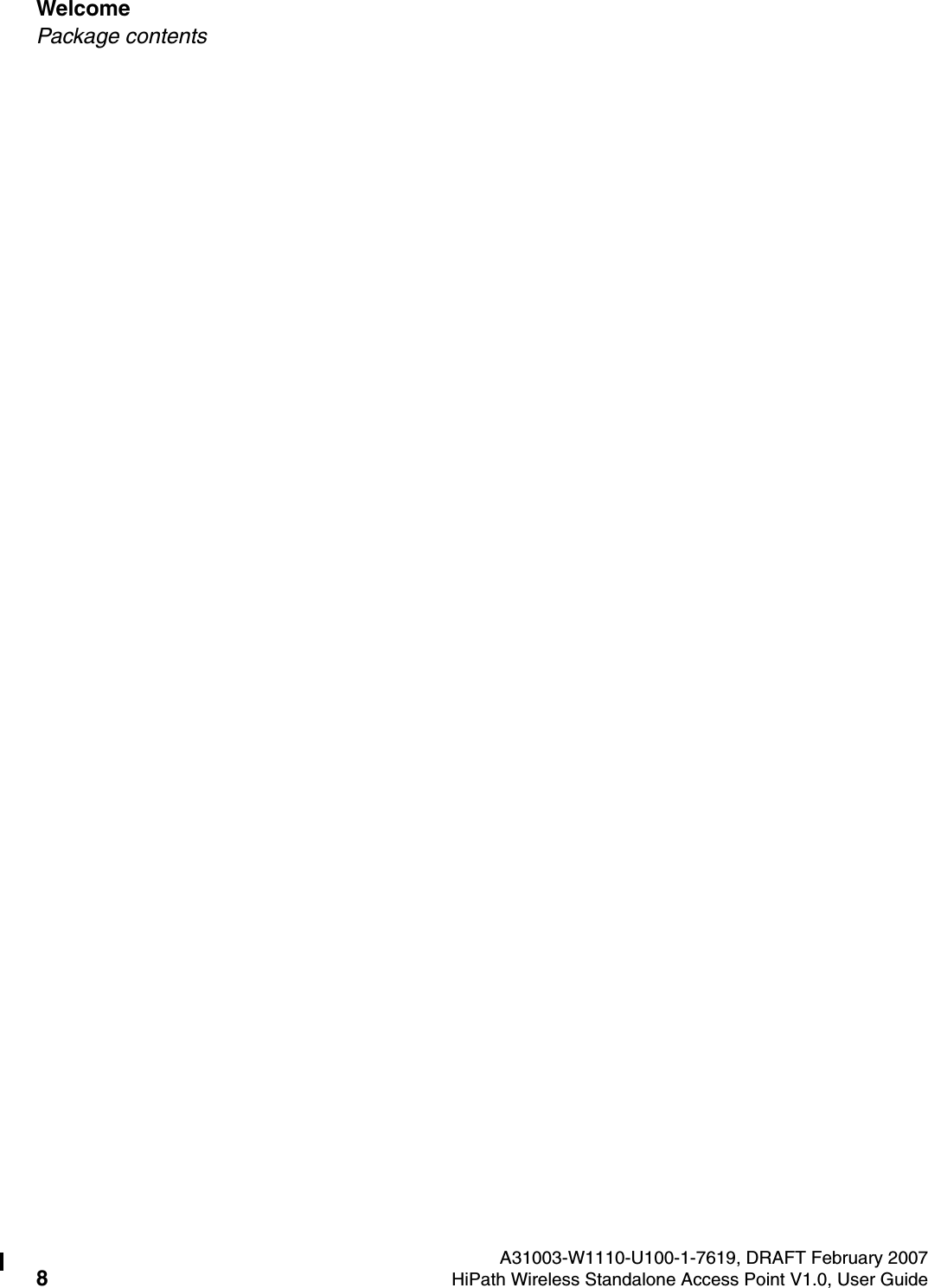 Welcome A31003-W1110-U100-1-7619, DRAFT February 20078HiPath Wireless Standalone Access Point V1.0, User Guide          HSAAP_Pref.fmPackage contents