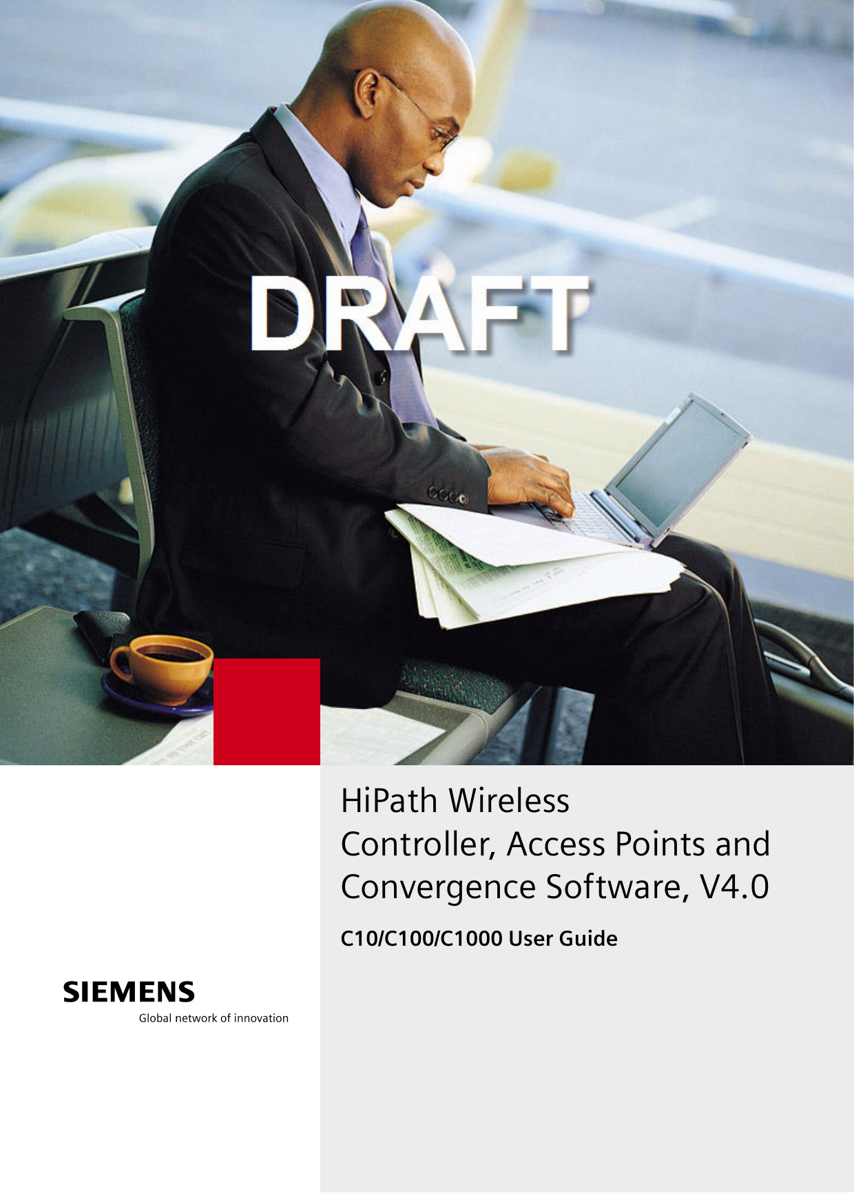 HiPath Wireless Controller, Access Points and Convergence Software, V4.0C10/C100/C1000 User Guide