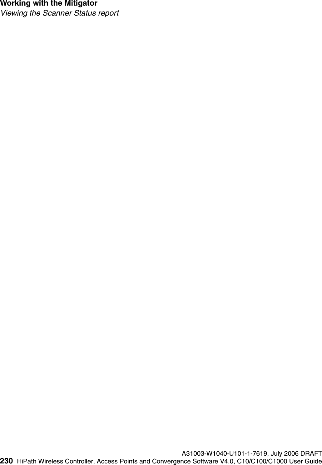 Working with the Mitigator A31003-W1040-U101-1-7619, July 2006 DRAFT230 HiPath Wireless Controller, Access Points and Convergence Software V4.0, C10/C100/C1000 User Guide        hwc_mitigator.fmViewing the Scanner Status report
