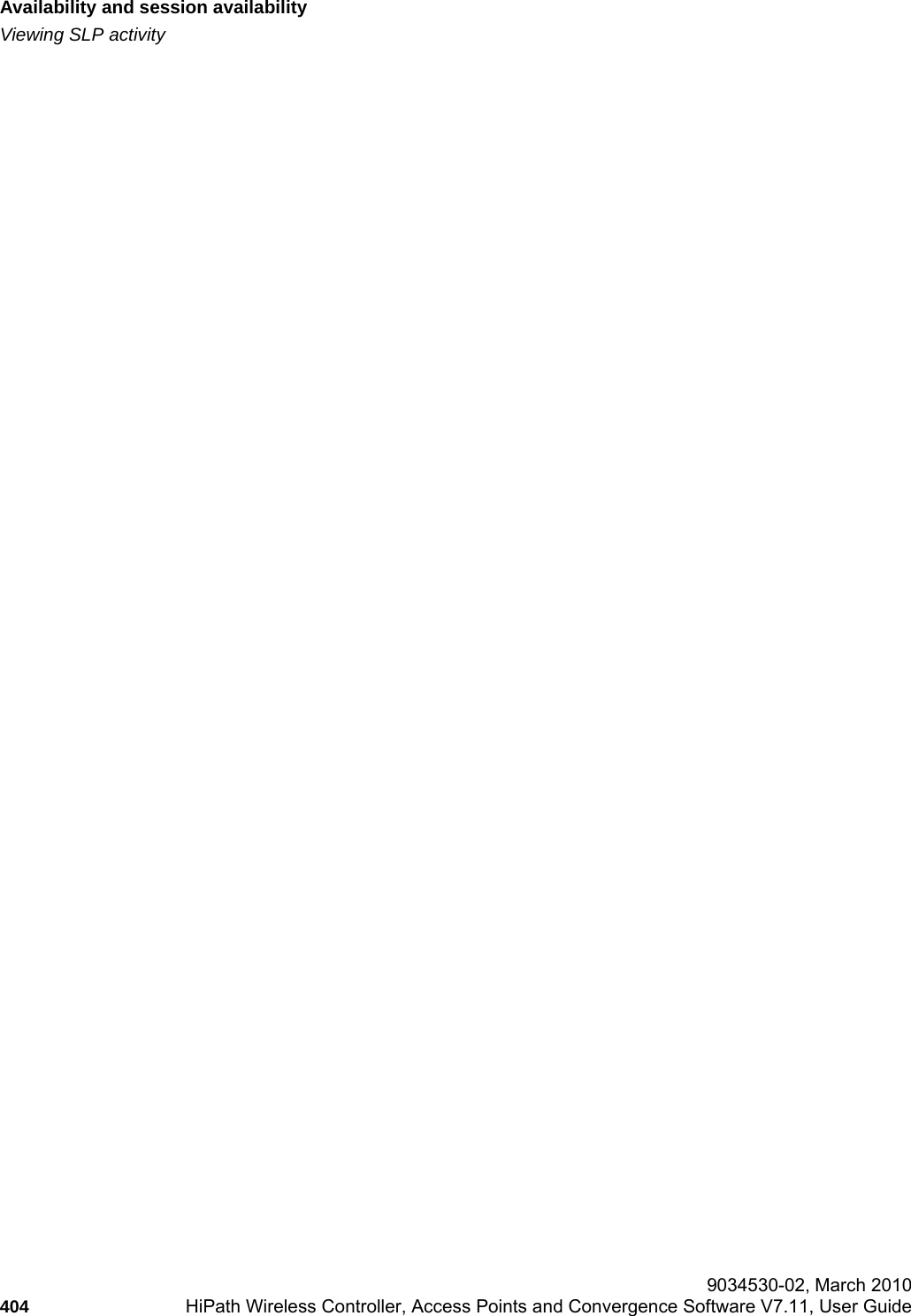 Availability and session availabilityhwc_fastfailover.fmViewing SLP activity 9034530-02, March 2010404 HiPath Wireless Controller, Access Points and Convergence Software V7.11, User Guide        