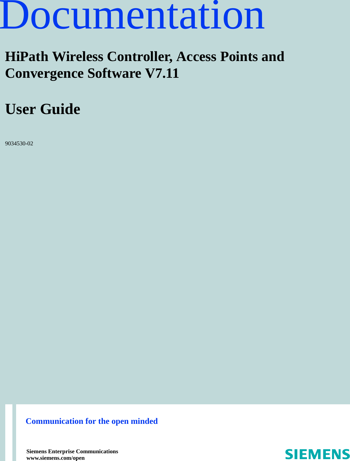 Communication for the open mindedSiemens Enterprise Communicationswww.siemens.com/openDocumentationHiPath Wireless Controller, Access Points and Convergence Software V7.11User Guide9034530-02