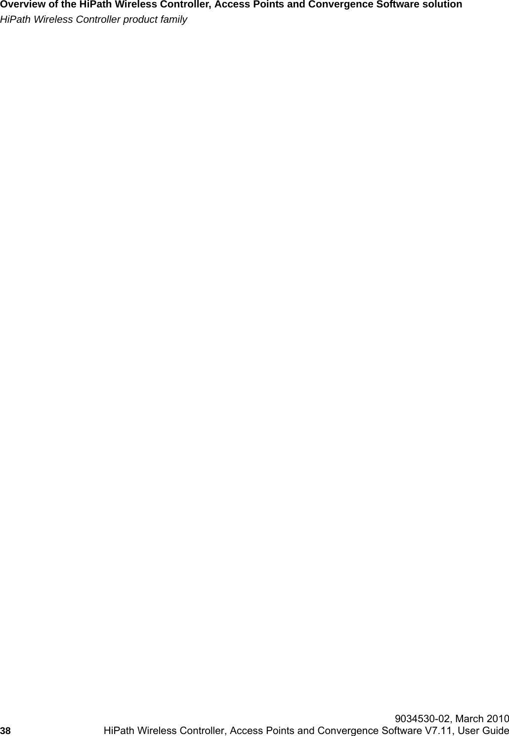 Overview of the HiPath Wireless Controller, Access Points and Convergence Software solutionhwc_intro.fmHiPath Wireless Controller product family 9034530-02, March 201038 HiPath Wireless Controller, Access Points and Convergence Software V7.11, User Guide        