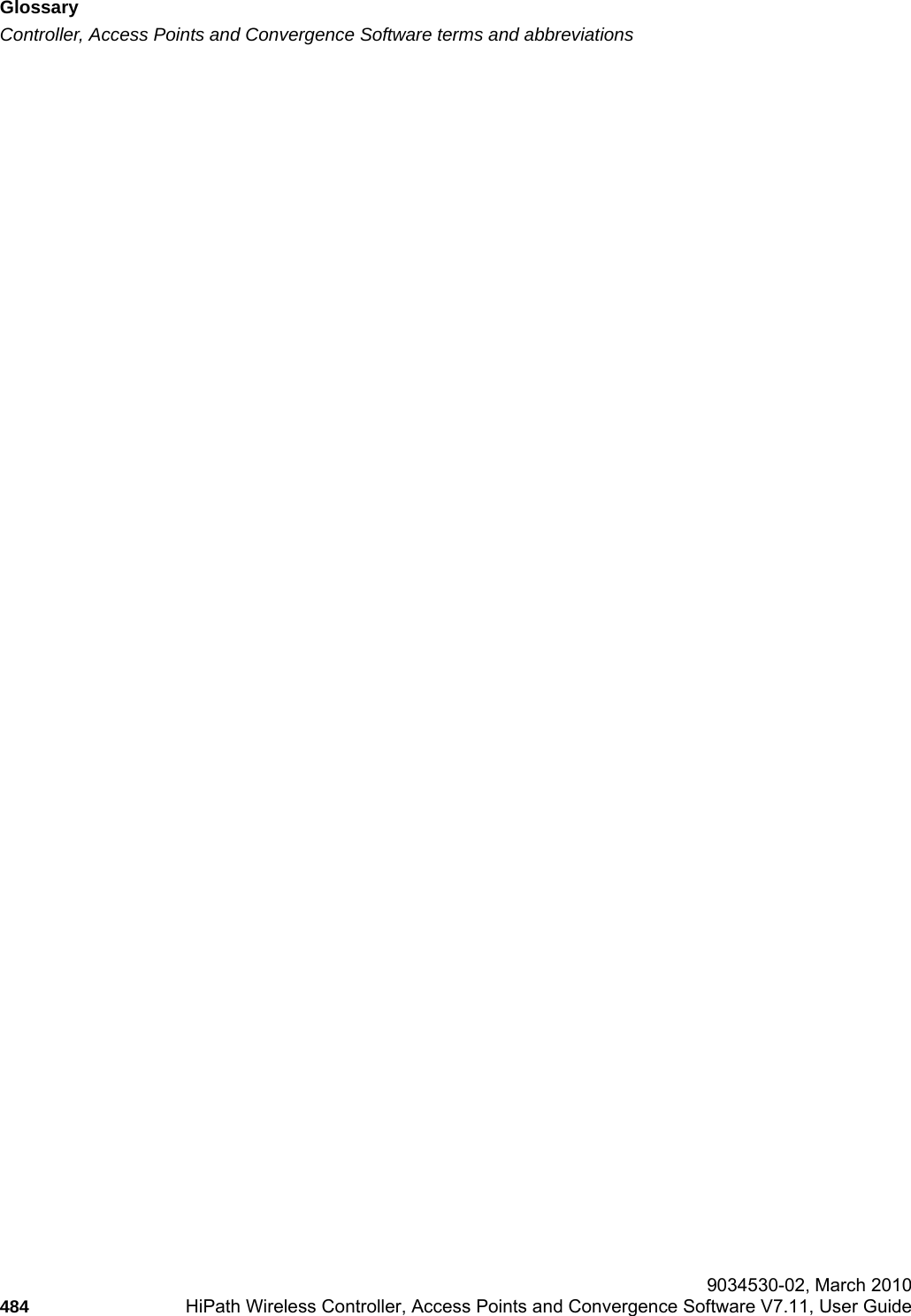 Glossaryhwc_glossary.fmController, Access Points and Convergence Software terms and abbreviations 9034530-02, March 2010484 HiPath Wireless Controller, Access Points and Convergence Software V7.11, User Guide        