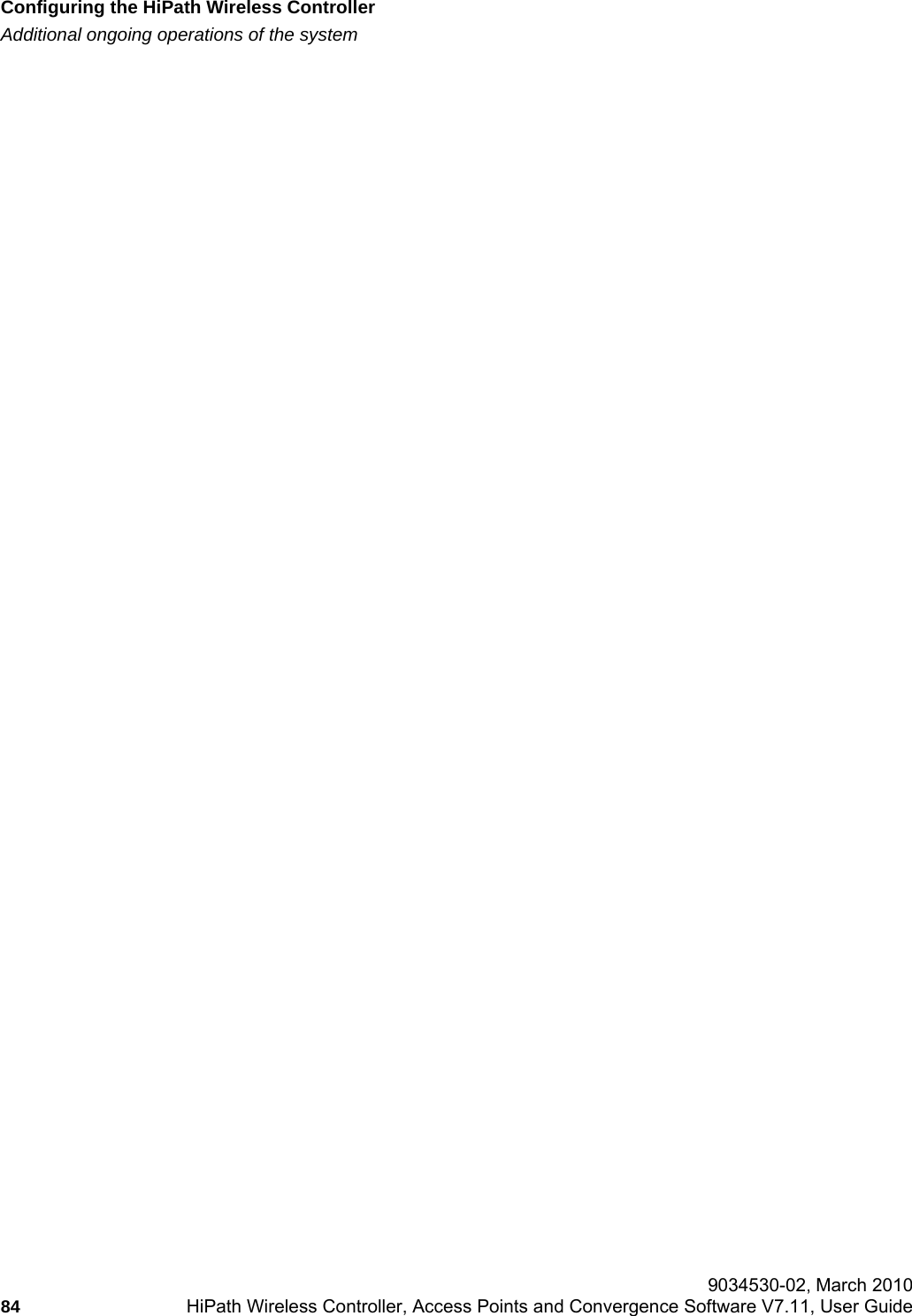 Configuring the HiPath Wireless Controllerhwc_startup.fmAdditional ongoing operations of the system 9034530-02, March 201084 HiPath Wireless Controller, Access Points and Convergence Software V7.11, User Guide        