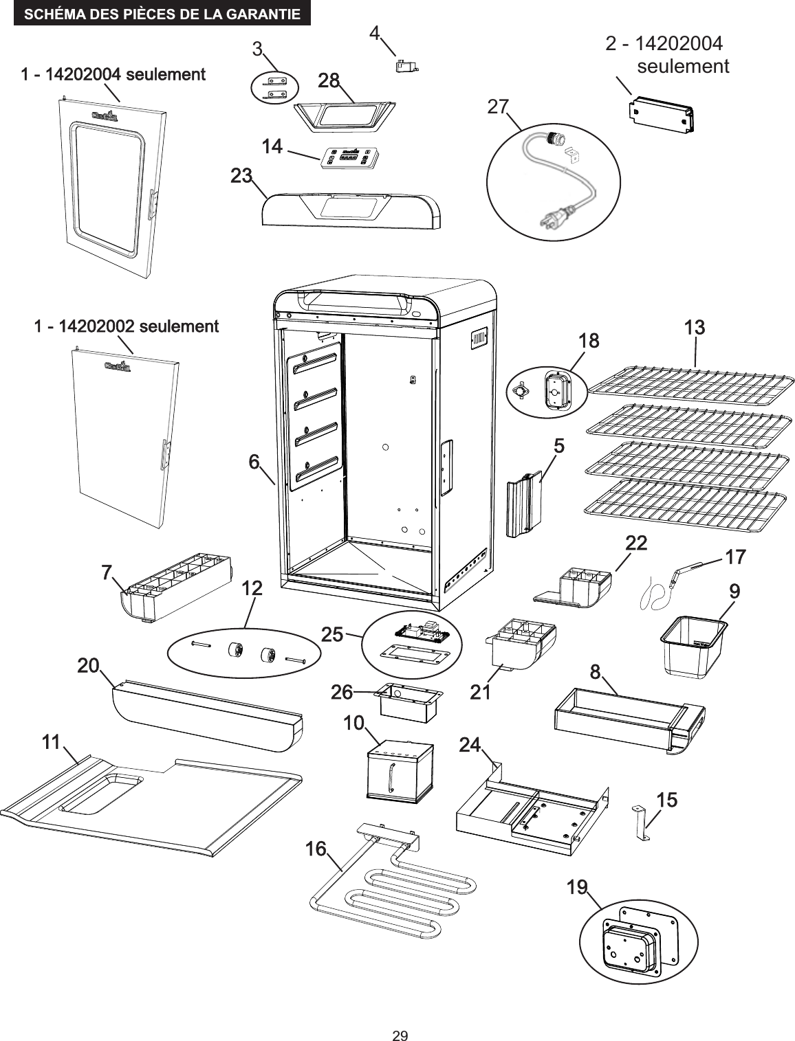 294SCHÉMA DES PIÈCES DE LA GARANTIE1020 7111624812 6 4 1 - 14202004 seulement  1 - 14202002 seulement  281418  13 59222117152625 2 - 14202004 seulement  19 23 27 3