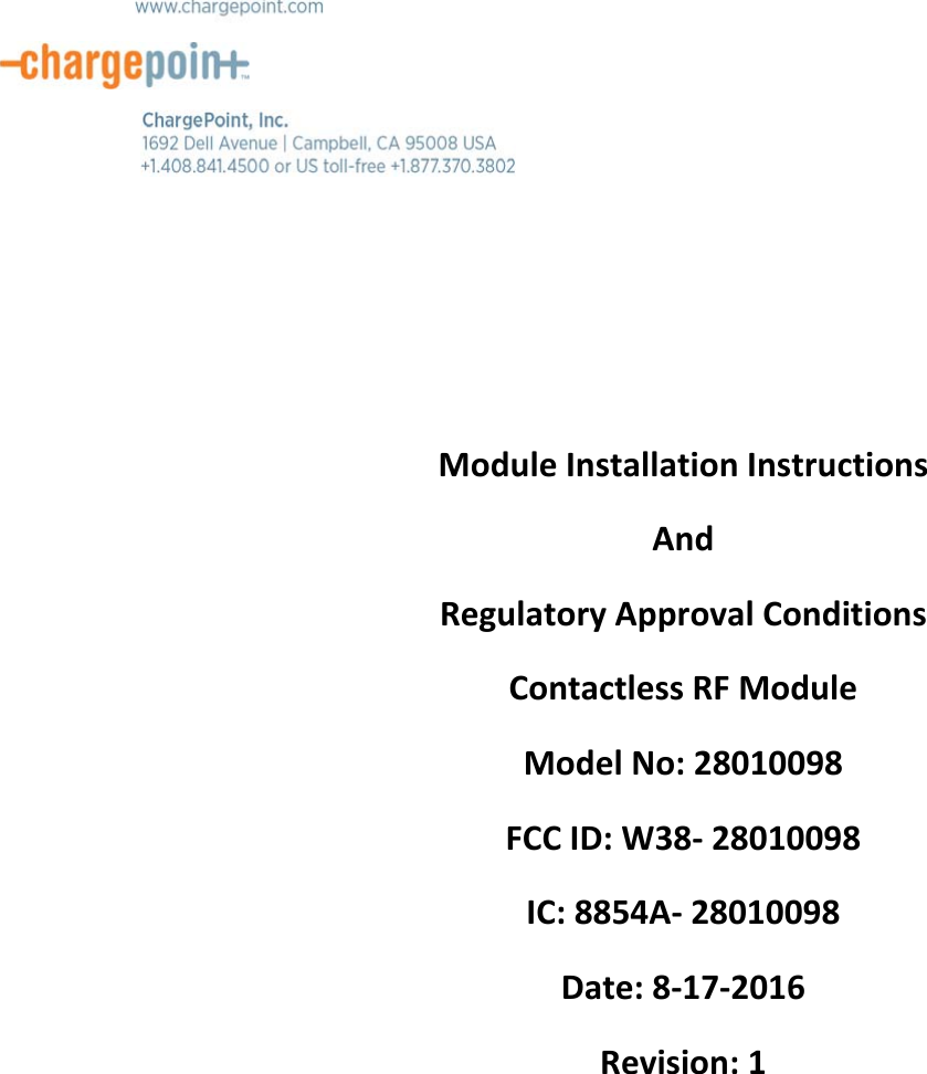    ModuleInstallationInstructionsAndRegulatoryApprovalConditionsContactlessRFModuleModelNo:28010098FCCID:W38‐28010098IC:8854A‐28010098Date:8‐17‐2016Revision:1