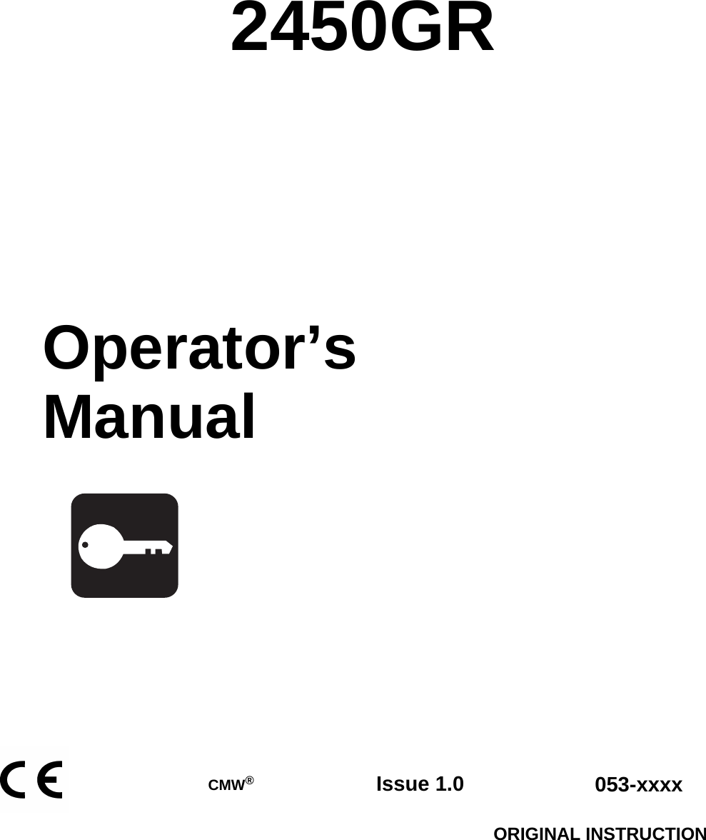 2450GRCMW®Operator’s ManualIssue 1.0 053-xxxxORIGINAL INSTRUCTION