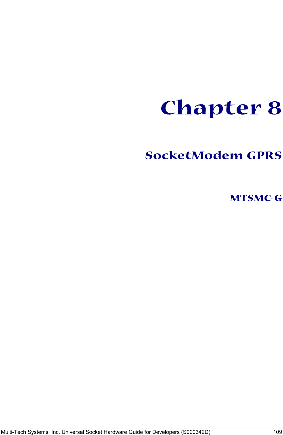  Multi-Tech Systems, Inc. Universal Socket Hardware Guide for Developers (S000342D)  109        Chapter 8   SocketModem GPRS   MTSMC-G   