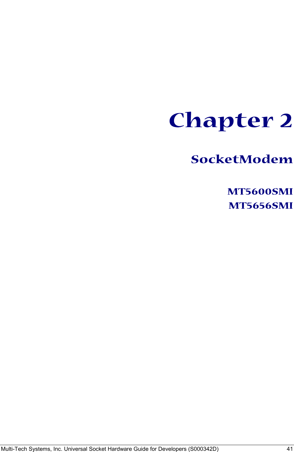  Multi-Tech Systems, Inc. Universal Socket Hardware Guide for Developers (S000342D)  41         Chapter 2  SocketModem  MT5600SMI  MT5656SMI    