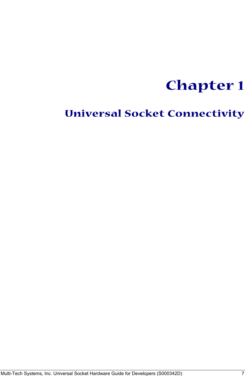  Multi-Tech Systems, Inc. Universal Socket Hardware Guide for Developers (S000342D)  7               Chapter 1  Universal Socket Connectivity  