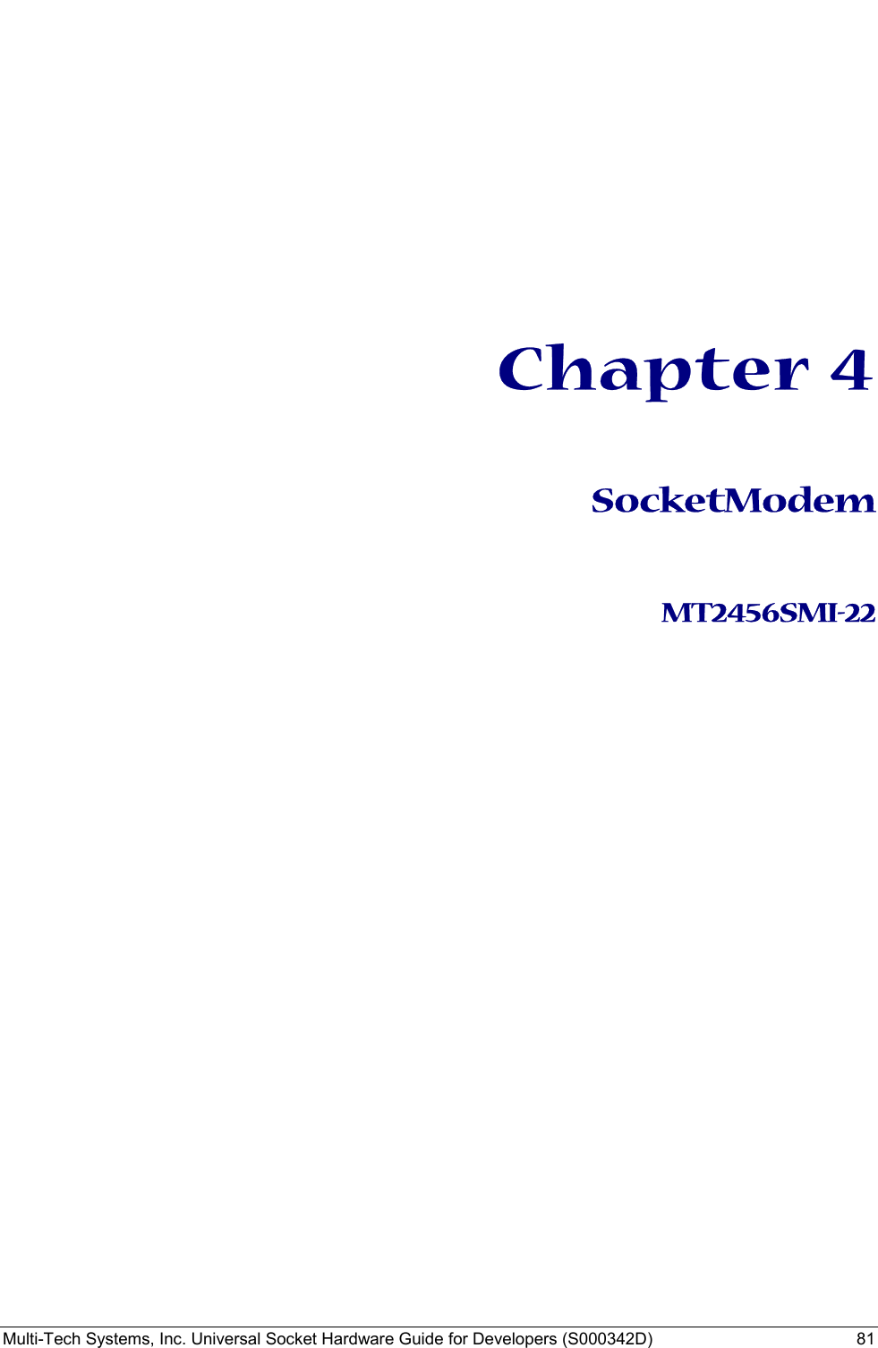  Multi-Tech Systems, Inc. Universal Socket Hardware Guide for Developers (S000342D)  81      Chapter 4  SocketModem   MT2456SMI-22  