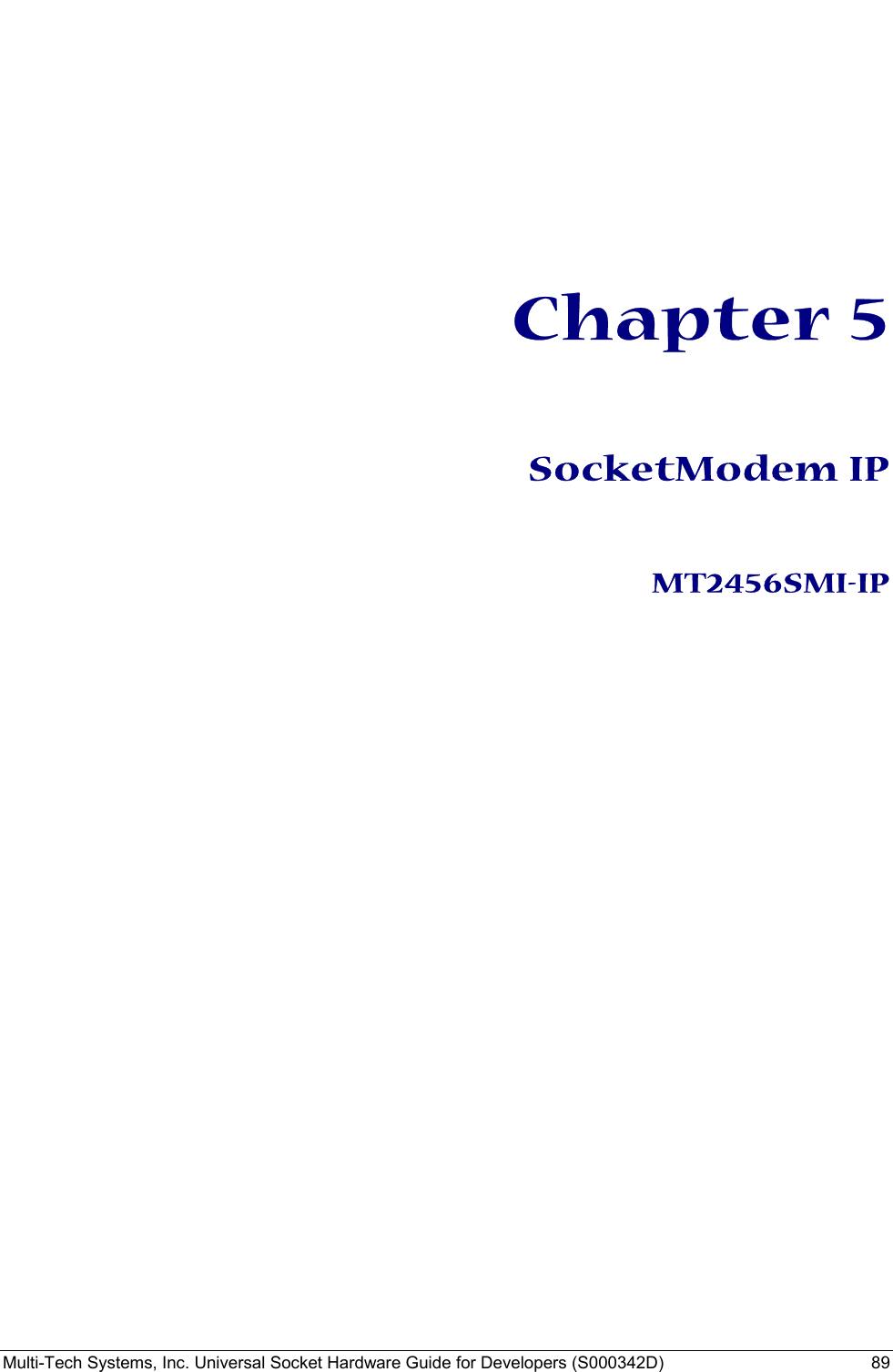  Multi-Tech Systems, Inc. Universal Socket Hardware Guide for Developers (S000342D)  89      Chapter 5   SocketModem IP   MT2456SMI-IP    