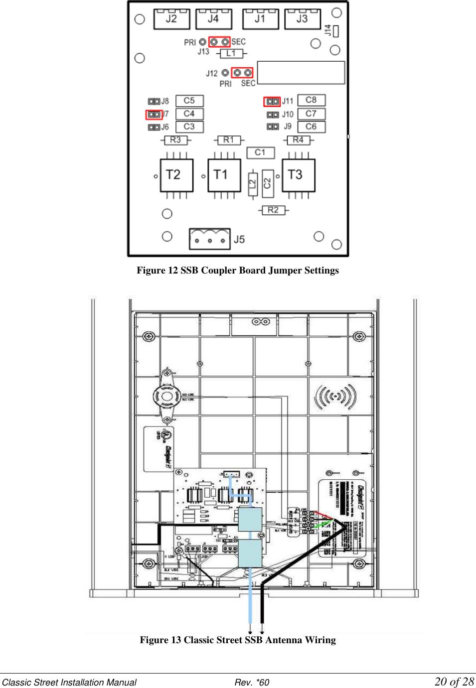 Classic Street Installation Manual                           Rev. *60           20 of 28  Figure 12 SSB Coupler Board Jumper Settings               Figure 13 Classic Street SSB Antenna Wiring 