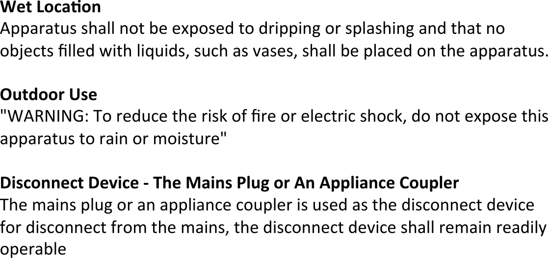Wet&amp;Loca,on!,994342H/!/Y400!.&apos;2!A%!%U9&apos;/%5!2&apos;!537997.;!&apos;3!/904/Y7.;!4.5!2Y42!.&apos;!&apos;Ae%62/!f00%5!G72Y!07bH75/1!/H6Y!4/!(4/%/1!/Y400!A%!9046%5!&apos;.!2Y%!4994342H/#!&amp;!Outdoor&amp;Use!gX,$d@dRO!D&apos;!3%5H6%!2Y%!37/:!&apos;8!f3%!&apos;3!%0%62376!/Y&apos;6:1!5&apos;!.&apos;2!%U9&apos;/%!2Y7/!4994342H/!2&apos;!347.!&apos;3!&amp;&apos;7/2H3%g!&amp;!Disconnect&amp;Device&amp;@&amp;The&amp;Mains&amp;Plug&amp;or&amp;An&amp;Appliance&amp;Coupler!DY%!&amp;47./!90H;!&apos;3!4.!499074.6%!6&apos;H90%3!7/!H/%5!4/!2Y%!57/6&apos;..%62!5%(76%!8&apos;3!57/6&apos;..%62!83&apos;&amp;!2Y%!&amp;47./1!2Y%!57/6&apos;..%62!5%(76%!/Y400!3%&amp;47.!3%4570Q!&apos;9%34A0%!