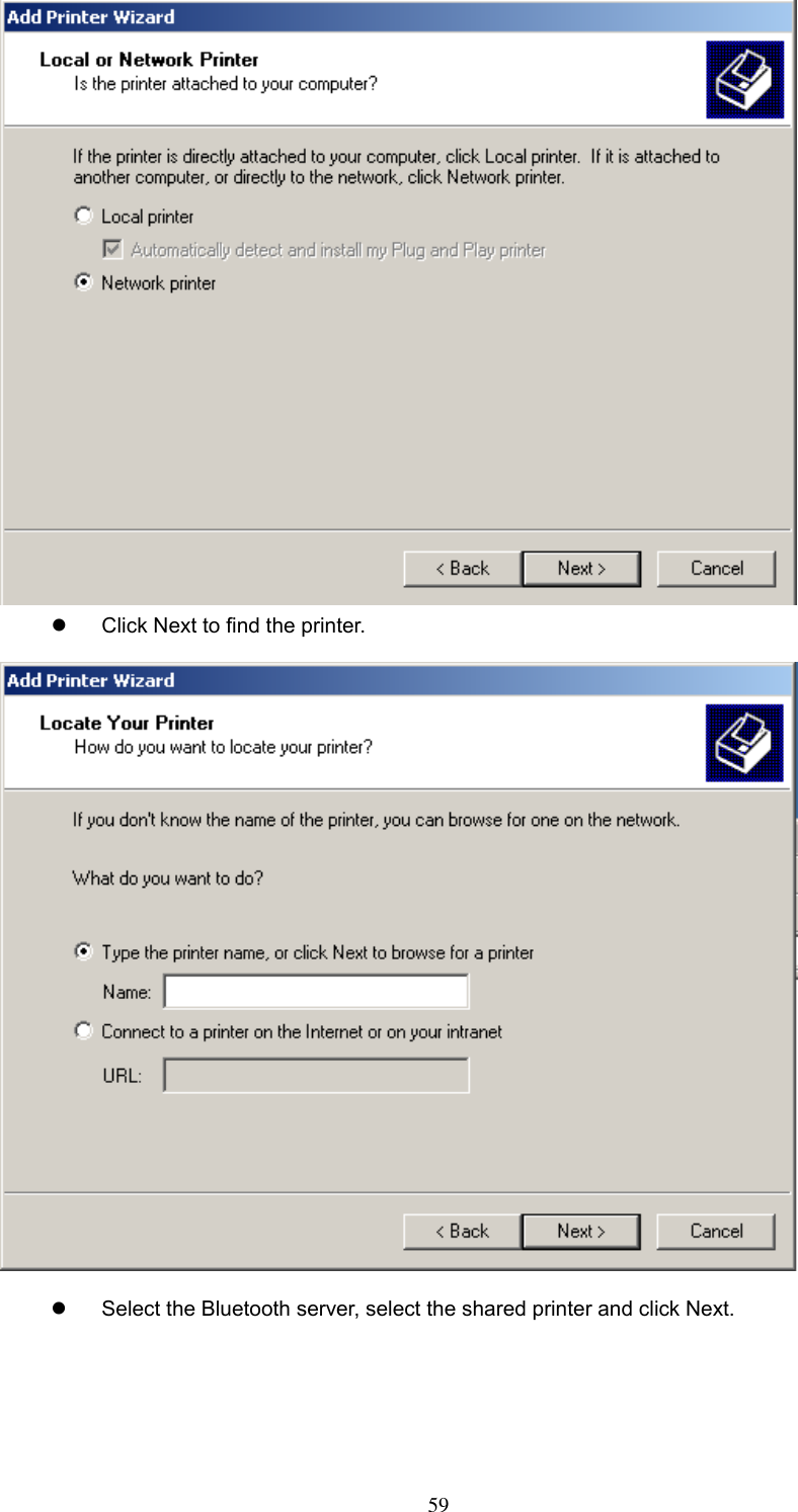     Click Next to find the printer.    Select the Bluetooth server, select the shared printer and click Next.  59 