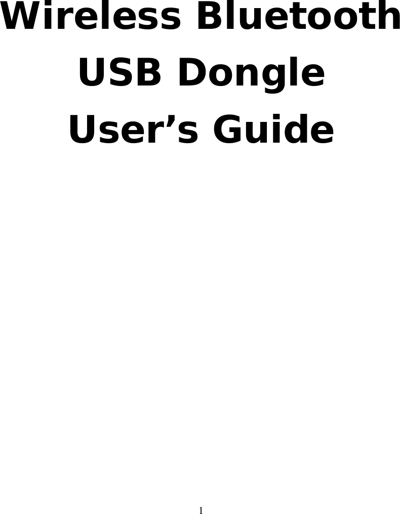     Wireless Bluetooth  USB Dongle User’s Guide  1 