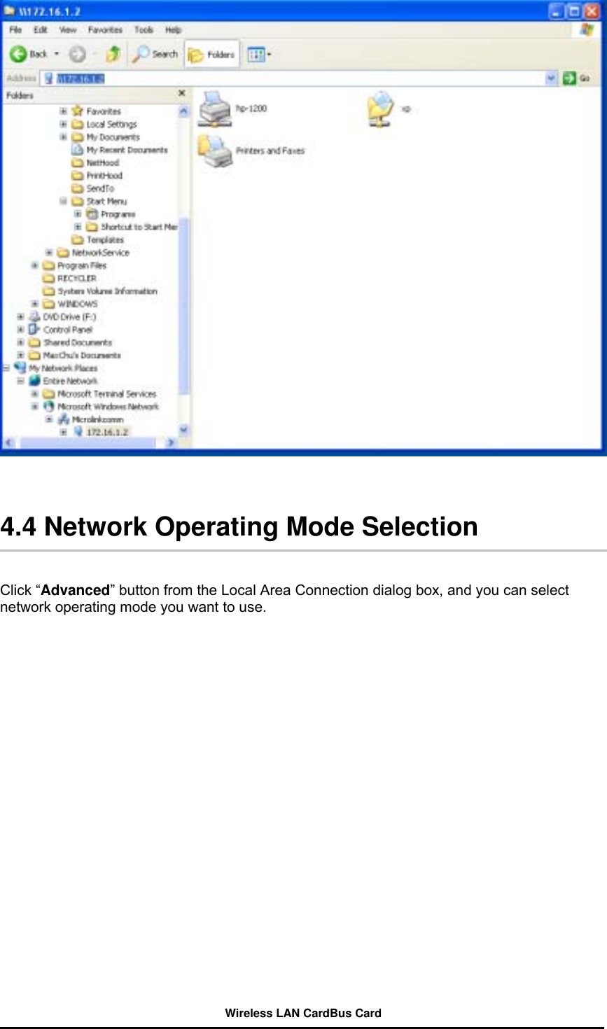   4.4 Network Operating Mode Selection   Click “Advanced” button from the Local Area Connection dialog box, and you can select network operating mode you want to use.   Wireless LAN CardBus Card 