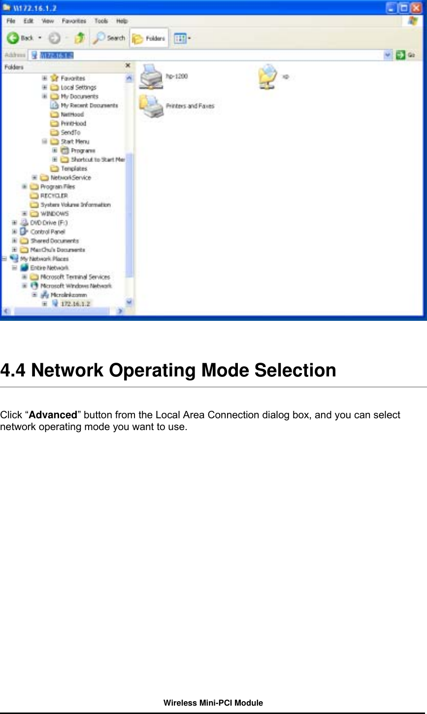 Wireless Mini-PCI Module      4.4 Network Operating Mode Selection   Click “Advanced” button from the Local Area Connection dialog box, and you can select network operating mode you want to use.   