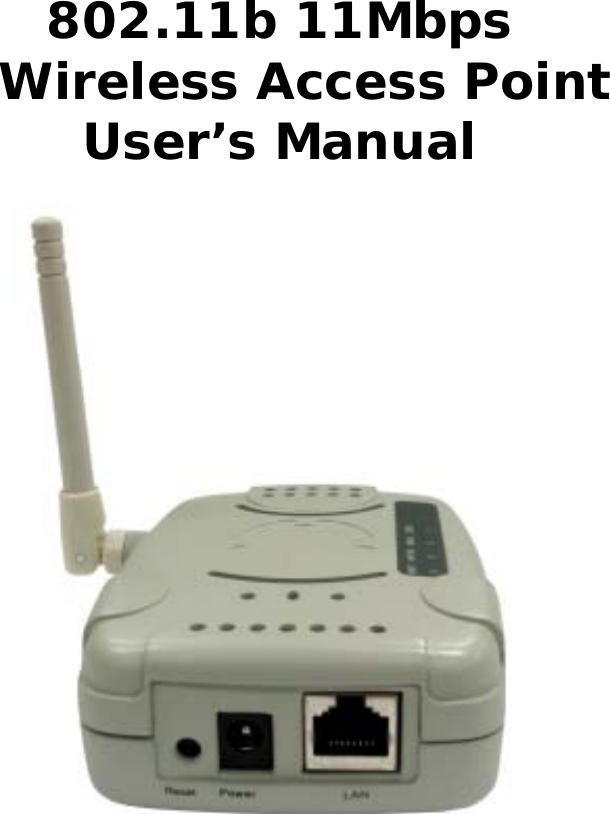     802.11b 11Mbps   Wireless Access Point User’s Manual   