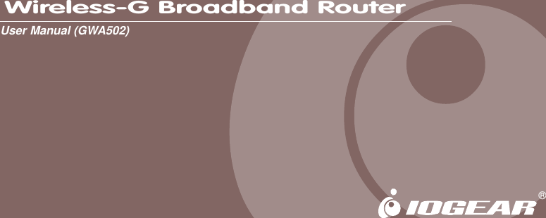 ®Wireless-G Broadband RouterUser Manual (GWA502)®