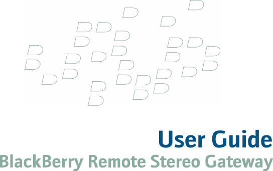 User GuideBlackBerry Remote Stereo Gateway