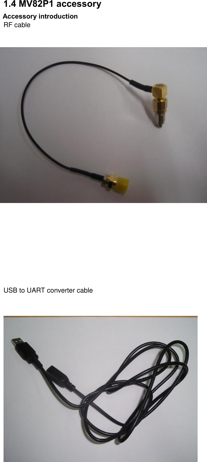 1.4 MV82P1 accessory   Accessory introduction     RF cable                                        USB to UART converter cable            